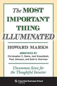 The most important thing illuminated : uncommon sense for the thoughtful investor; Howard Marks; 2013