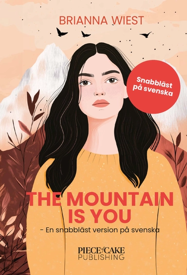 The Mountain Is You : En snabbläst version på svenska; Brianna Wiest; 2025