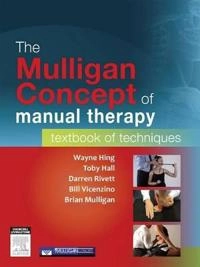 The Mulligan concept of manual therapy : textbook of techniques; Wayne Hing; 2015