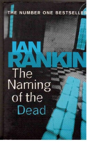 The naming of the dead; Ian Rankin; 2007