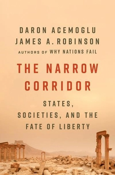 The Narrow Corridor; Daron Acemoglu; 2019