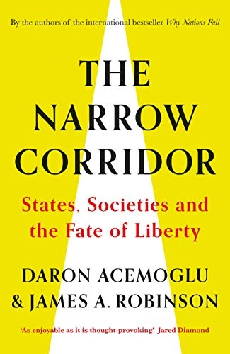 The narrow corridor : states, societies, and the fate of liberty