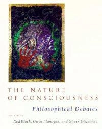 The nature of consciousness : philosophical debates; Ned Block; 1997