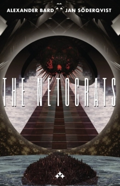 The Netocrats; Alexander Bard, Jan Söderqvist; 2024