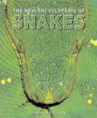The new encyclopedia of snakes; Christopher Mattison; 2007