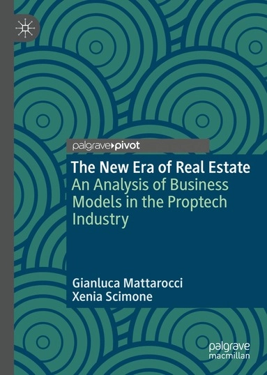 The new era of real estate : an analysis of business models in the PropTech industry; Mattarocci; 2022