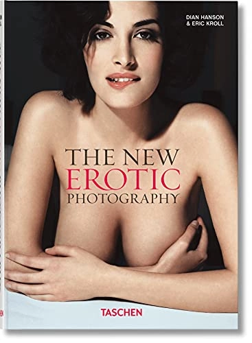 The New Erotic Photography Vol. 1; Dian Hanson, Eric Kroll; 2018