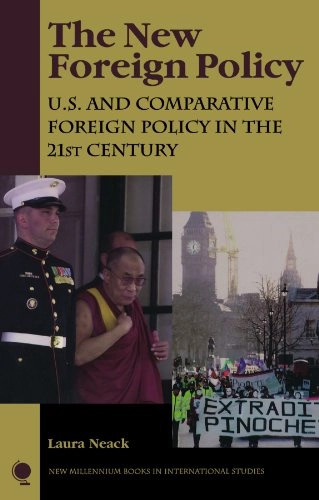 The new foreign policy : U.S. and comparative foreign policy in the 21st century; Laura Neack; 2003