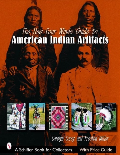 The New Four Winds Guide To American Indian Artifacts; Preston E. Miller; 2006