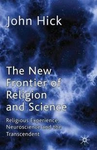 The New Frontier of Religion and Science; J Hick; 2010
