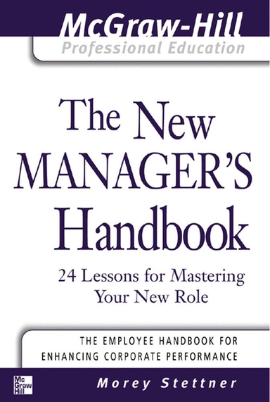 The new manager's handbook : 24 lessons for mastering your new role ...