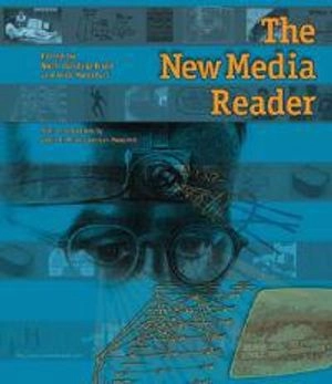 The new media reader; Noah Wardrip-Fruin, Nick Montfort; 2003