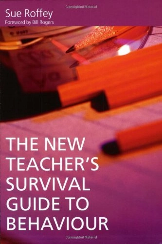 The New Teacher's Survival Guide to Behaviour; Roffey Sue; 2004