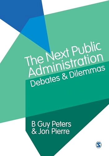 The Next Public Administration; B Guy Peters, Jon Pierre; 2017