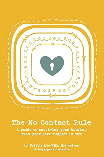 The no contact rule : [a guide to surviving your breakup with your self-respect in tow]; Natalie Lue; 2013