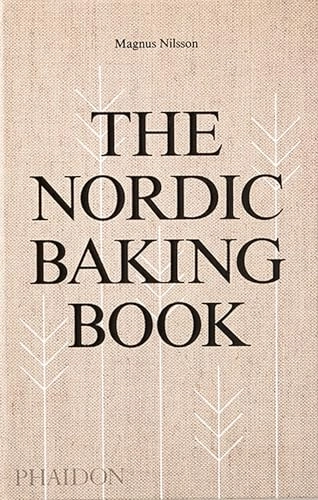 The Nordic Baking Book; Magnus Nilsson; 2018