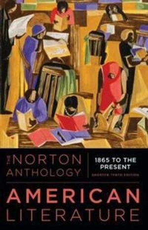 The Norton Anthology of American Literature : 1865 to the present