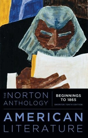 The Norton anthology of American literature : beginnings to 1865, Volume 1