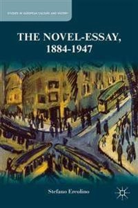 The novel-essay, 1884-1947; Stefano Ercolino; 2014