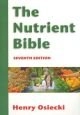 The Nutrient Bible; Henry Osiecki