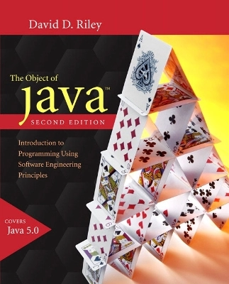 The Object of Java: Introduction to Programming Using Software Engineering Principles; David D.Riley; 2006