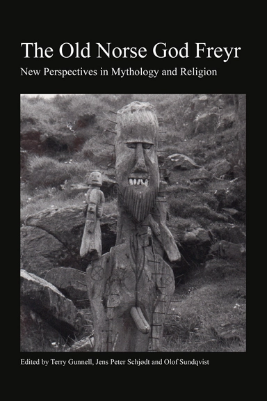 The Old Norse god Freyr : new perspectives in mythology and religion