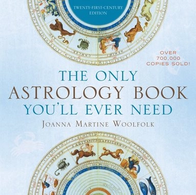 The only astrology book you'll ever need; Joanna Martine. Woolfolk; 2008