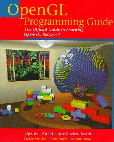 The OpenGL Programming Guide: Release 1; Jackie Neider, Tom Davis, Mason Woo, OpenGL Architecture Review Board; 1993