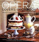 The Opera Lover's Cookbook: Menus for Elegant Entertaining; Francine Segan; 2006