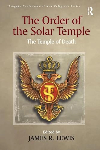 The Order of the Solar Temple : the temple of death; James R. Lewis; 2016