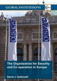 The Organization for Security and Co-operation in Europe; David J. Galbreath; 2007