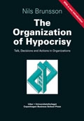 The organization of hypocrisy : talk, decisions and actions in organizations