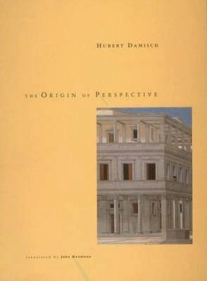 The origin of perspective; Hubert Damisch; 1995