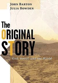 The original story : God, Israel, and the world; John Barton; 2004