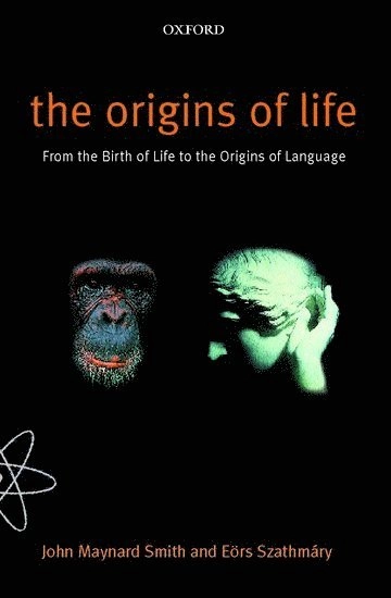 The origins of life : from the birth of life to the origin of language; John Maynard Smith; 1999