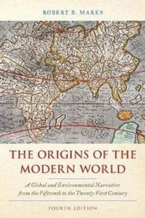 The origins of the modern world : a global and environmental narrative from the fifteenth to the twenty-first century