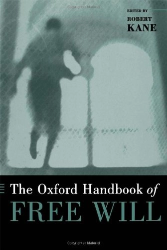The Oxford handbook of free will; Robert Kane; 2005