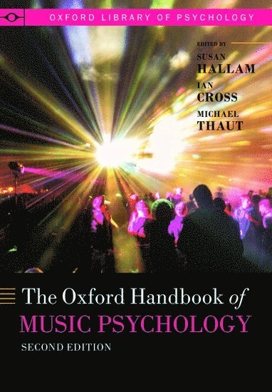 The Oxford handbook of music psychology; Susan Hallam, Ian Cross, Michael Thaut; 2016