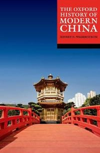 The Oxford history of modern China; Jeffrey N. Wasserstrom; 2022