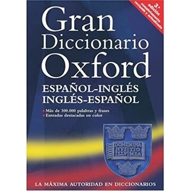 The Oxford Spanish dictionary : Spanish-English/English-Spanish; Beatriz Galimberti Jarman, Roy Russell, Carol Styles Carvajal, Jane Horwood; 2003