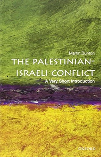 The Palestinian-israeli conflict : a very short Introduction; Martin P. Bunton; 2013