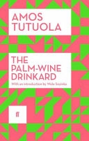 The palm-wine drinkard : and his dead palm-wine tapster in the Deads' Town; Amos Tutuola; 2014