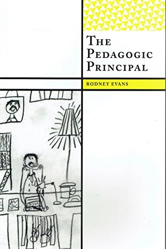 The pedagogic principal; Rodney Evans; 1999