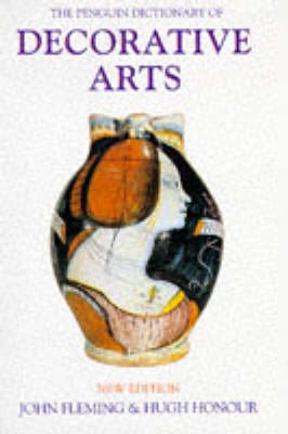 The Penguin dictionary of decorative arts; John Fleming; 1989