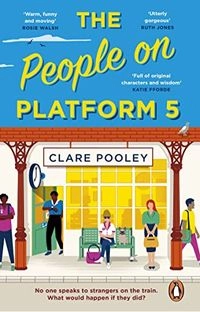 The People on Platform 5; Clare Pooley; 2023
