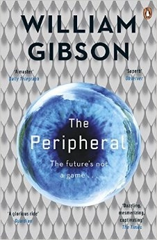 The Peripheral; William Gibson; 2015