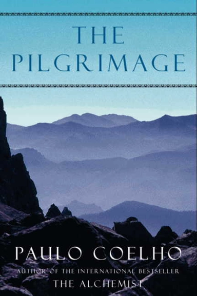 The pilgrimage : a contemporary quest for ancient wisdom; Paulo Coelho; 2004