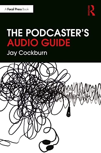The podcaster's audio guide; Jay Cockburn; 2022