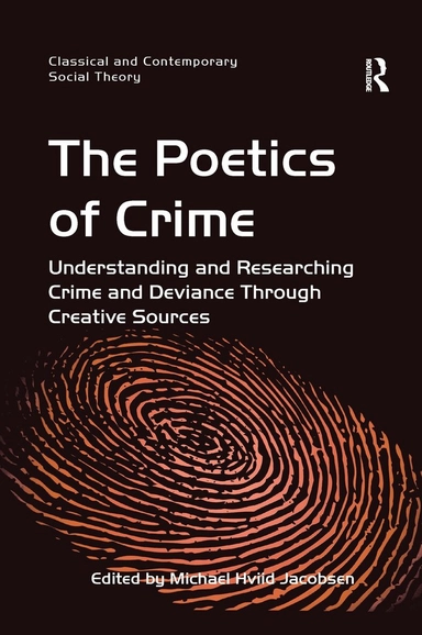 The poetics of crime : understanding and researching crime and deviance through creative sources.; Michael Hviid Jacobsen; 2020