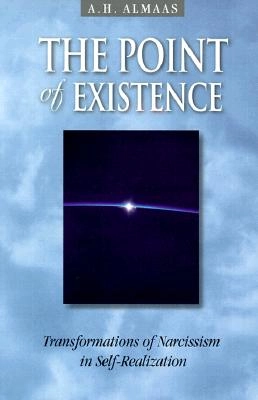 The Point of Existence; A. H. Almaas; 2000